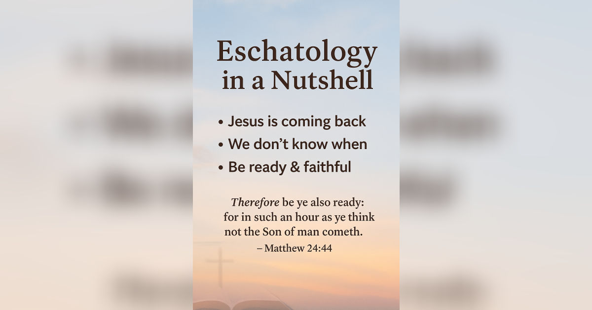 Eschatology in a Nutshell